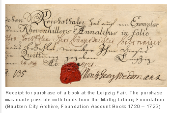Receipt for purchase of a book at the Leipzig Fair. The purchase was made possible with funds from the M�ttig Library Foundation (Bautzen City Archive, Foundation Account Books 1720 � 1723)